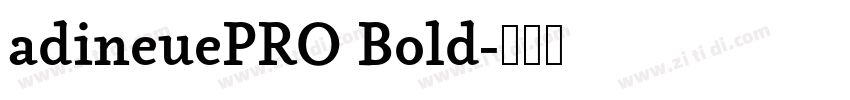 adineuePRO Bold字体转换